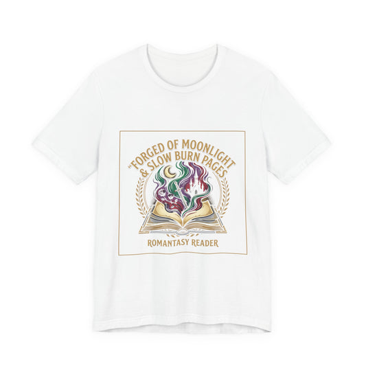 Romantasy Reader T-Shirt — "Forged of Moonlight & Slow Burn Pages"