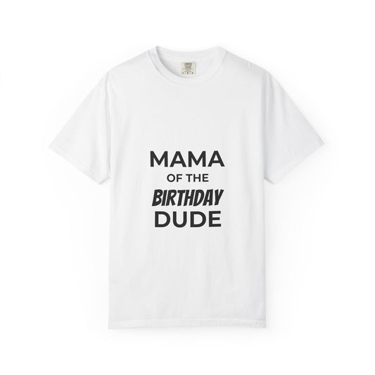 Mama of the Birthday Dude T-shirt | Mom Birthday Tee